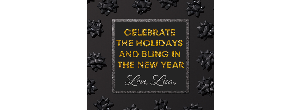 Celebrate the Holidays & Bling In The New Year with Love, Lisa Jewelry
